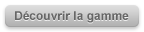 Découvrir la gamme