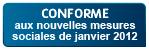 CONFORME aux nouvelles mesures sociales applicables depuis janvier 2012 (dont réduction 